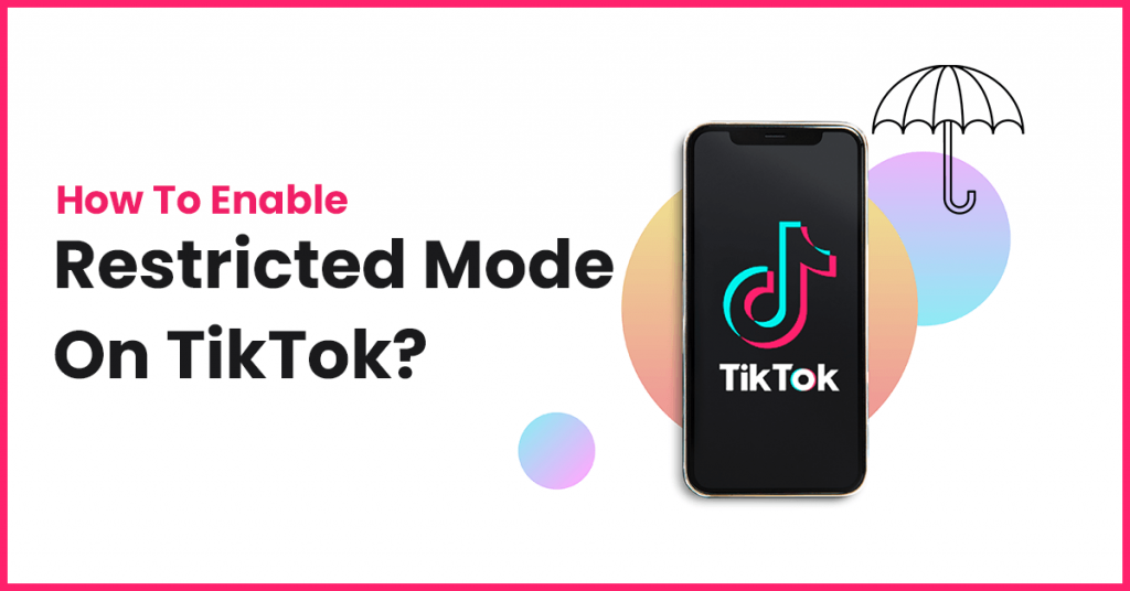 How To Enable Restricted Mode On TikTok?