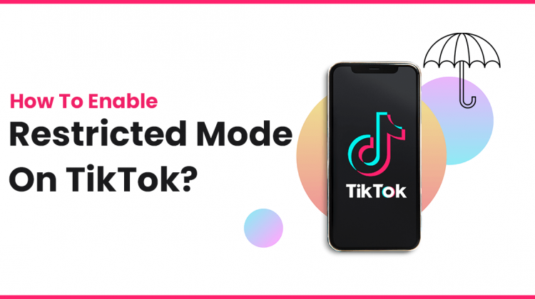 How To Enable Restricted Mode On TikTok?
